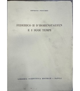 Federico II d'Hohenstaufen e i suoi tempi.