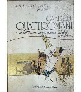 Gabriele Quattromani e un suo inedito diaro politico del 1848 napoletano.