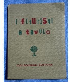 I futuristi a tavola.