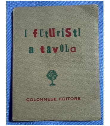 I futuristi a tavola.