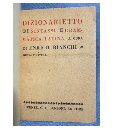 Dizionarietto di sintassi e grammatica latina.