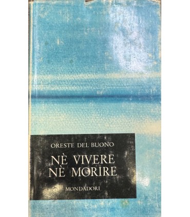 Ne vivere ne morire.