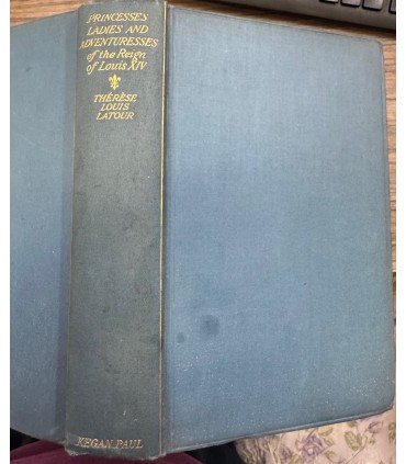 Princesses ladiers & adventuresses of the reign of Louis XIV.