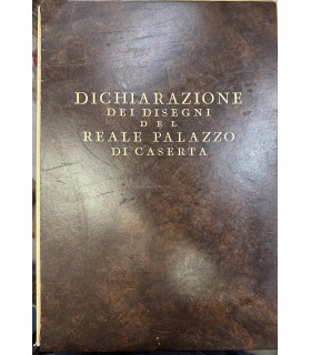 Dichiarazione dei disegni del Reale Palazzo di Caserta.