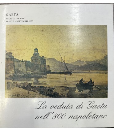La veduta di Gaeta nell'800 napoletano.