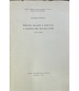 Prezzi, salari e servizi a Napoli nel secolo XVIII. (1734-1806).