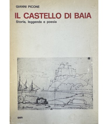 Il castello di Baia. Storia, leggenda e poesia.