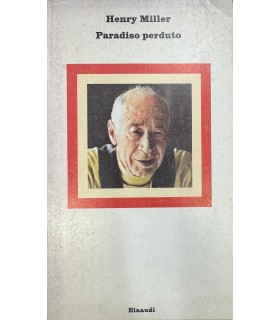 Miller Henry. Paradiso perduto.