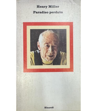 Miller Henry. Paradiso perduto.