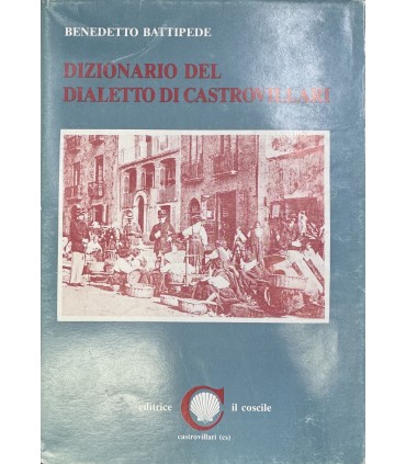 Battipede Benedetto. Dizionario del dialetto di Castrovillari.