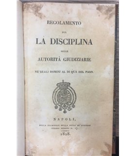 Regolamento per la Disciplina delle autorità giudiziarie ne' Reali dominj al di qua del faro