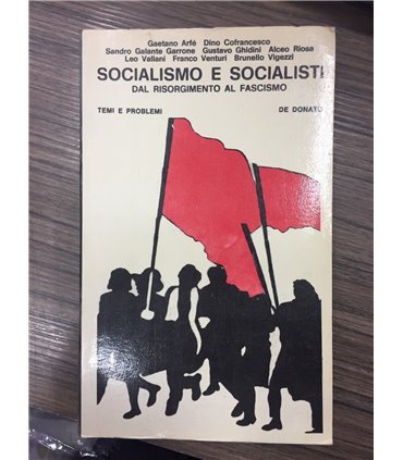 Socialismo e socialisti. Dal risorgimento al fascismo