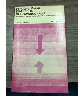 Dialettica dell'avanguardia. Ideologia e utopia nella letteratura tedesca del 900