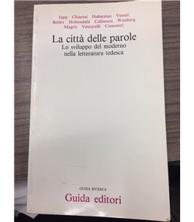 La città delle parole. Lo sviluppo del moderno nella letteratura tedesca