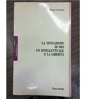 La tentazione di dio un intellettuale e la libertà
