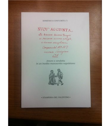 Nuov'aggiunta alli discorsi diversi Tragici et Amorosi occorsi in Napoli, è altrove a' Napoletani. Composta dal N.co N.J uscita 