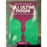 Gli ultimi roghi. La fine della caccia alle streghe in Italia