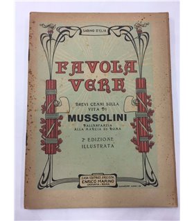 Favola vera. Brevi cenni sulla vita di Mussolini