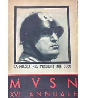 La milizia nel pensiero del Duce. Operazioni militari in Spagna. Consuntivo dell'Anno XVI