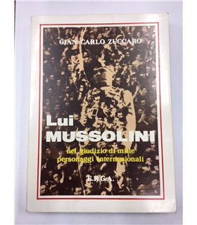 Lui Mussolini nel giudizio di mille personaggi internazionali