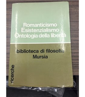 Romanticismo Esistenzialismo Ontologia della libertà
