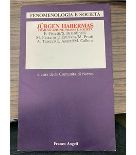 Jurgen Habermas. Comunicazione, prassi e società