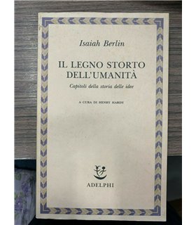 Il legno storto dell'umanità. Capitoli della storia delle idee