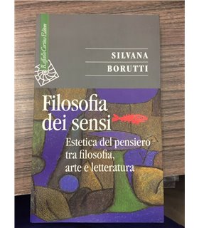 Filosofia dei sensi. Estetica del pensiero tra filosofia, arte e letteratura