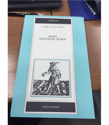 Marx Nietzsche Weber