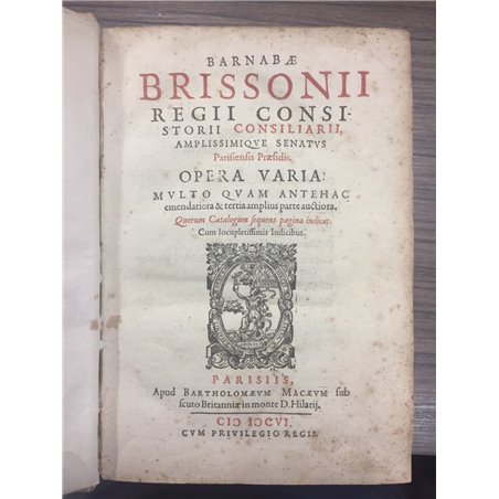 Regi Consistorii Consiliarii, amplissimique senatus Purisiensis Paraesidis. Opera Varia: Multo Quam Antehac emendatiora e tertia