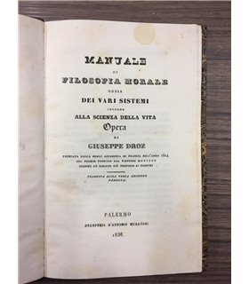 Manuale di filosofia morale ossia dei vari sistemi intorno alla scienza della vita