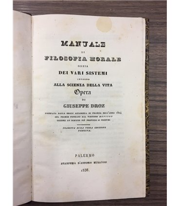 Manuale di filosofia morale ossia dei vari sistemi intorno alla scienza della vita