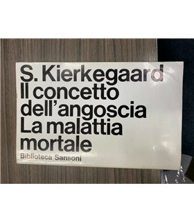 Il concetto dell'angoscia. La malattia mortale