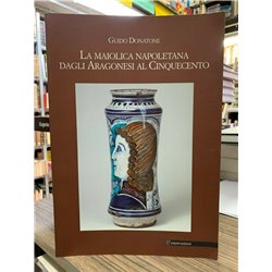 La maiolica napoletana dagli Aragonesi al Cinquecento
