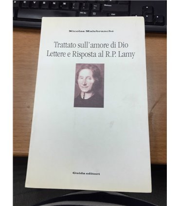 Trattato sull'amore di Dio. Lettere e Risposta al R.P. Lamy