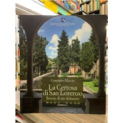 La Certosa di San Lorenzo. Storia di un restauro