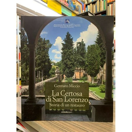 La Certosa di San Lorenzo. Storia di un restauro