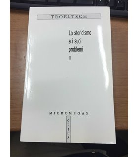 Lo storicisimo e i suoi problemi. II