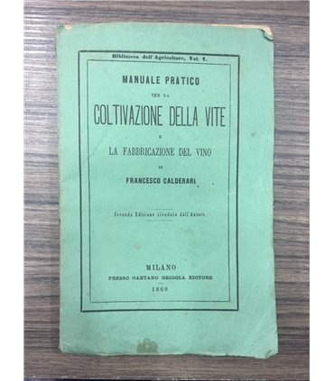 Manuale pratico per la coltivazione della vite e la fabbricazione del vino