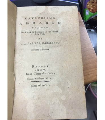 Catechismo agrario per uso De' Curati di Campagna e da' Fattori delle ville