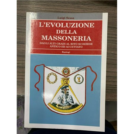 L'evoluzione della Massoneria dagli alti gradial rito scozzese antico ed accettato