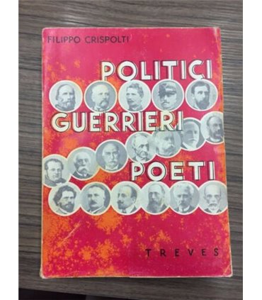 Politici guerrieri, poeti. Ricordi personali