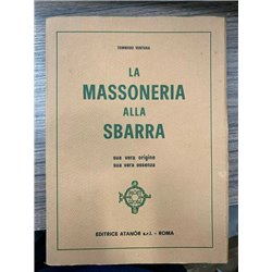 La Massoneria alla sbarra. Sua vera origine sua vera essenza