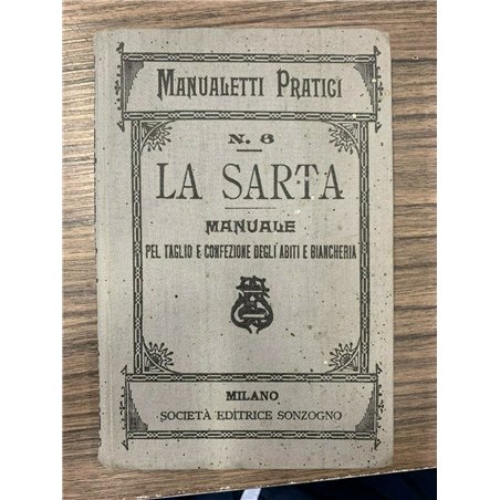 La sarta. Manuale pel Taglio e confezione degli abiti e biancheria