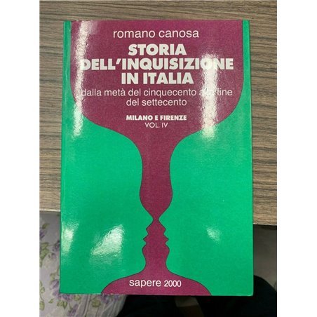 Storia dell'inquisizione in Italia dalla metà del cinquecento alla fine del settecento. Vol. IV. Milano e Firenze