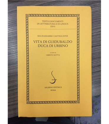 Vita di Guidubaldo Duca di Urbino