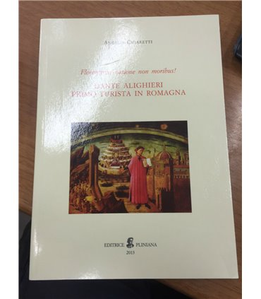 Florentinus natione non moribus! Dante Alighieri primo turista in Roma