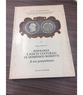 Ideologia e scelte culturali di Domenico Rossetti. Il suo petrarchismo