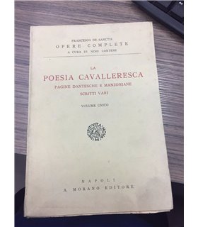La poesia cavalleresca. Pagine dantesche e manzoniane.  Scritti vari
