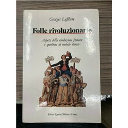Folle rivoluzionarie. Aspetti della rivoluzione francese e questioni di metodo storico
